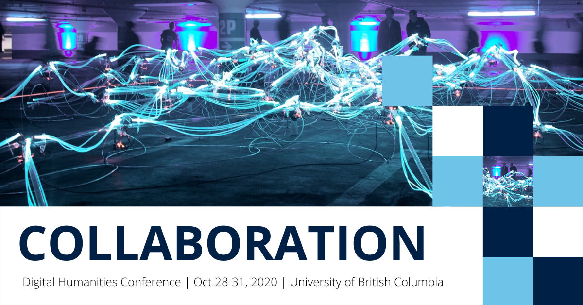 Image with multiple people behind blue light trails. Text reads: Collaboration. Digital humanities conference. Oct 28-31, 2020. University of British Columbia.